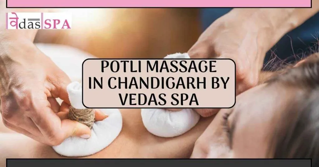Potli Massage in Chandigarh by Vedas Spa